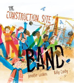 The Construction Site Band - Jennifer Loakes