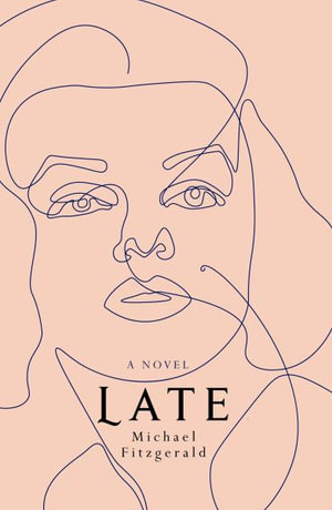Late : A Novel - Michael Fitzgerald