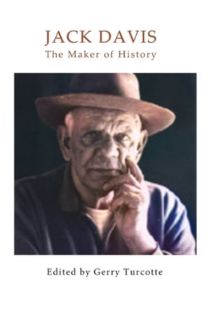 Jack Davis : The Maker of History - Gerry Turcotte