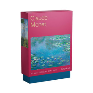 Claude Monet : 50 Masterpieces Explored - Sally Grant