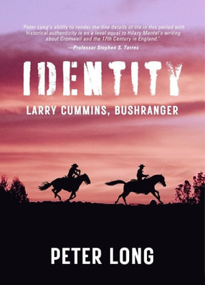 Identity : Larry Cummins, Bushranger - Peter Long