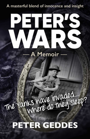 Peter's Wars : A Memoir - Peter Geddes