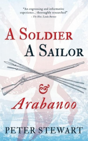 A Soldier, A Sailor and Arabanoo - Peter Stewart