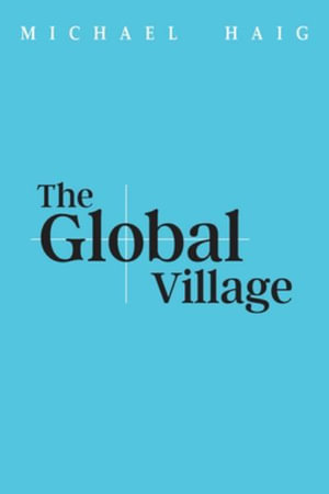 The Global Village - Michael Haig