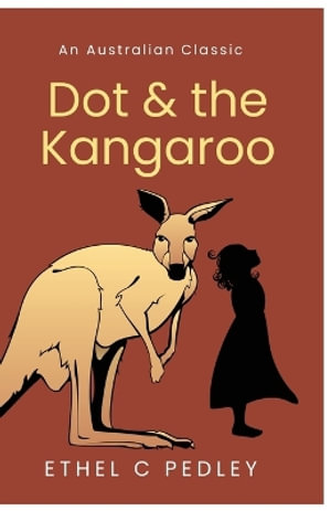 Dot and the Kangaroo - Ethel  C Pedley