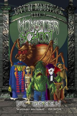 Monster School : City of Monsters : Book 1 - DC Green