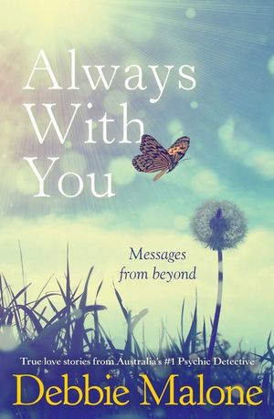 Always with you : Messages from Beyond - Debbie Malone