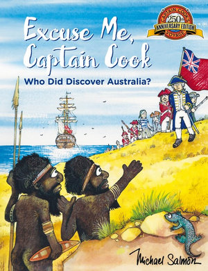 Excuse Me, Captain Cook : Who Did Discover Australia? - Michael Salmon