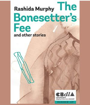 The Bonesetter's Fee and other stories - Rashida Murphy