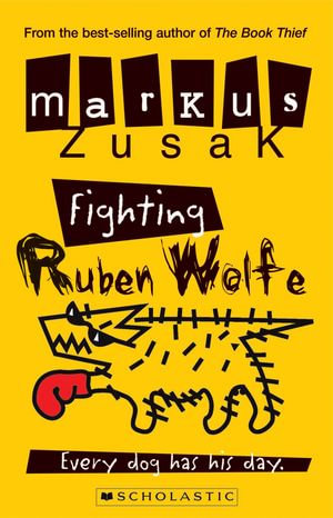 Fighting Ruben Wolfe : Wolfe Brothers : Book 02 - Markus Zusak