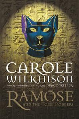 Ramose and the Tomb Robbers - Carole Wilkinson