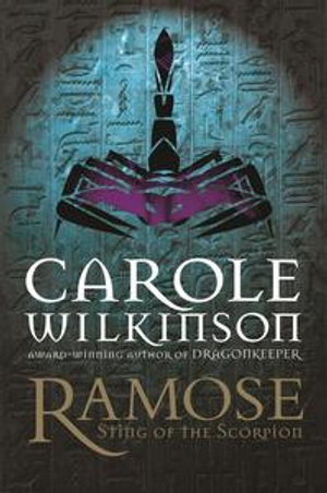 Ramose : Sting of the Scorpion - Carole Wilkinson