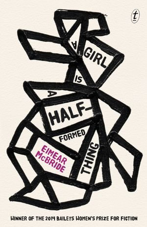 A Girl Is a Half-formed Thing - Eimear McBride