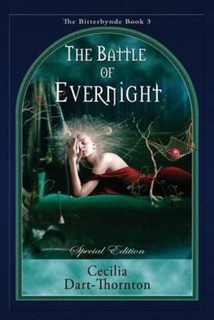 The Battle of Evernight - Special Edition : The Bitterbynde Book #3 - Cecilia Dart-Thornton