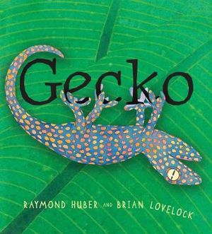 Gecko : Nature Storybooks - Raymond Huber