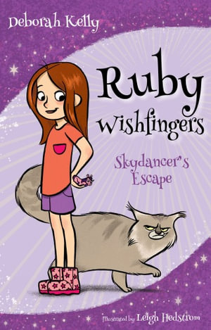 Ruby Wishfingers : Skydancer's Escape : Ruby Wishfingers : Book 1 - Deborah Kelly