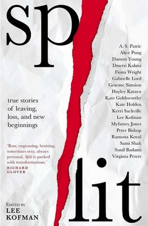 Split : True stories of leaving, loss and new beginnings - Lee Kofman