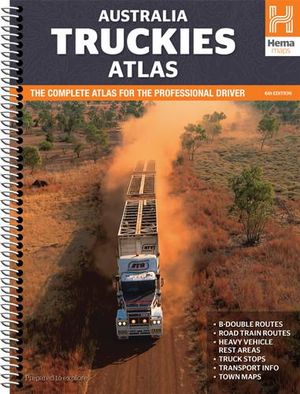 Australia Truckies Atlas : 6th Edition - Hema Maps Australia