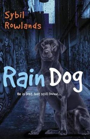 Rain Dog : he Is Lost But Still Loved - Sybil Rowlands