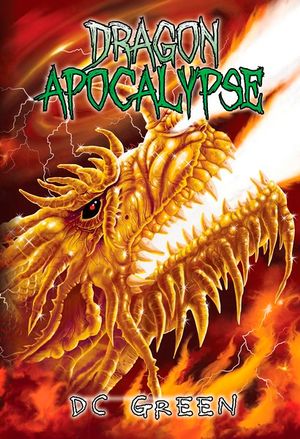 Dragon Apocalypse : City of Monsters : City of Monsters : Book 3 - DC Green