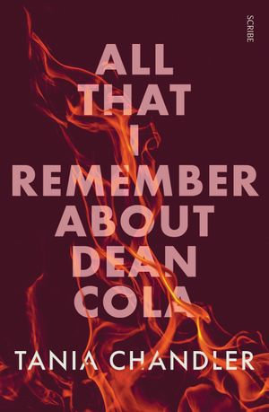 All That I Remember About Dean Cola - Tania Chandler