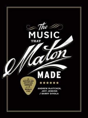 The Music That Maton Made - Andrew McUtchen