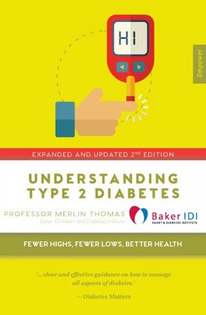 Understanding Type 2 Diabetes : Fewer Highs, Fewer Lows, Better Health - Professor Merlin Thomas