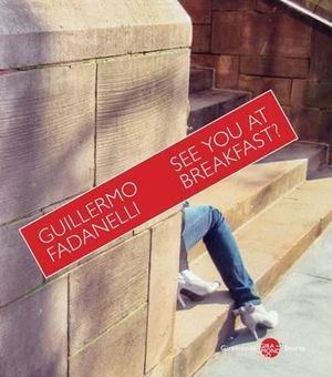 See You at Breakfast - Guillermo Fadanelli