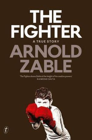 The Fighter : A True Story - Arnold Zable