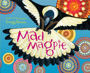 Mad Magpie  : Silly Birds - Gregg Dreise