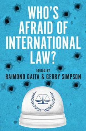 Who's Afraid of International Law? : Philosophy - Gerry Simpson