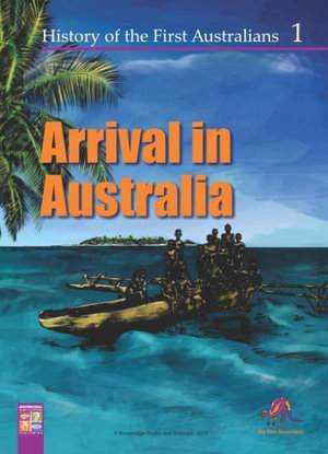 Arrival in Australia : History of the First Australians - R.T. Watts