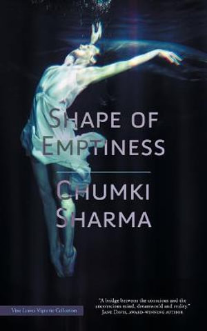 Shape of Emptiness - Chumki Sharma