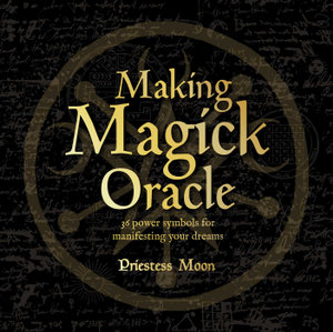 Making Magick Oracle : 36 Power symbols for manifesting your dreams - Priestess Moon