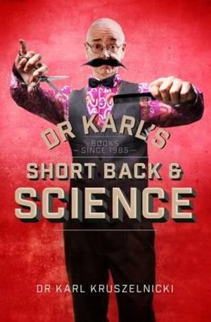 Dr Karl's Short Back & Science - Dr Karl Kruszelnicki