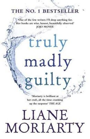 Truly Madly Guilty - Liane Moriarty