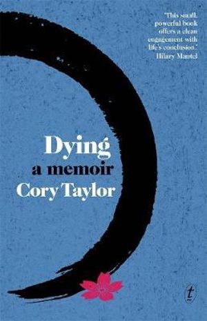 Dying : A Memoir - Cory Taylor