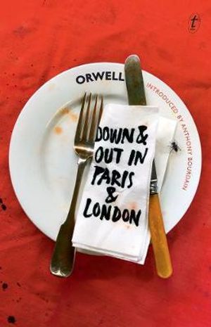 Down and Out in Paris and London - George Orwell