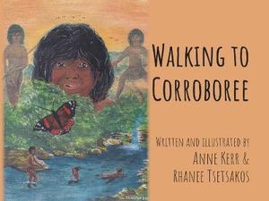 Walking to Corroboree - Rhanee Tsetsakos