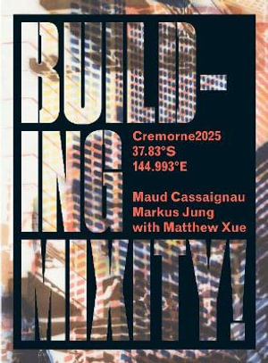 Building Mixity! : Cremorne2025/37.83S/144.993E' - Maud Cassaignau