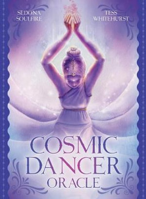 Cosmic Dancer Oracle - Sedona And Whitehurst, Tess Soulfire