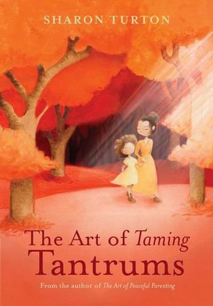 The Art of Taming Tantrums - Sharon Turton