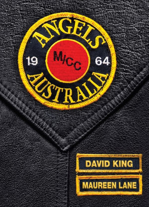 Angels : Life in an Australian Motorcycle Gang in the 60s and 70s - Maureen Lane