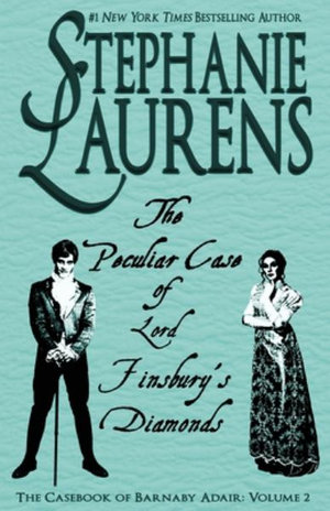 The Peculiar Case of Lord Finsbury's Diamonds : Casebook of Barnaby Adair - Stephanie Laurens