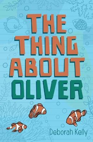 The Thing About Oliver - Deborah Kelly