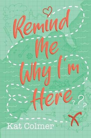 Remind Me Why I'm Here - Kat Colmer