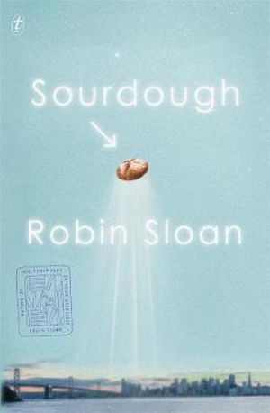 Sourdough - Robin Sloan