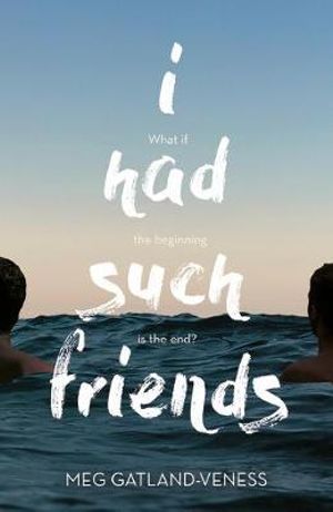 I Had Such Friends - Meg Gatland-Veness