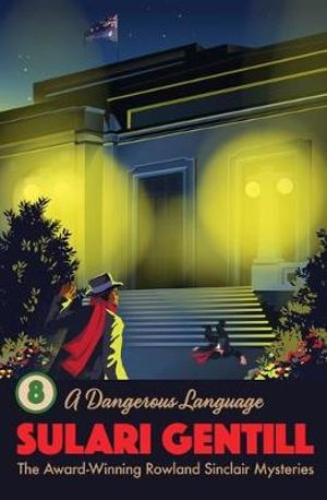 A Dangerous Language : Rowland Sinclair: Book 8 - Sulari Gentill