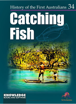 Catching Fish : History of the First Australians - R.T. Watts